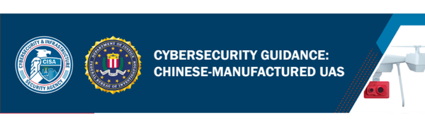 FBI and CISA Warn of National Security Risks with Chinese Drones