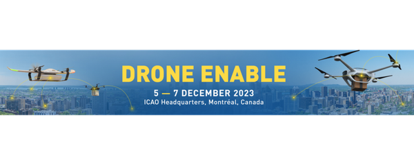 DRONE ENABLE 2023, ICAO's UAS Industry Symposium