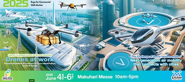 Japan Drone 2025 / International Advanced Air Mobility (IAAM) EXPO 2025