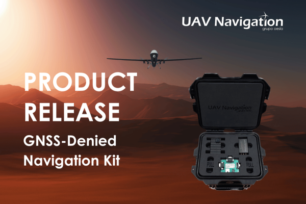 UAV Navigation-Grupo Oesía Unveils GNSS-Denied Navigation Kit